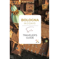 Bologna in 3 Days: A Solo Traveler's Guide: A Premium Itinerary with Local Food, Walkable Culture & a Bonus Day Trip to Dozza
