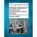 A treatise on the law of executors and administrators in North Carolina.