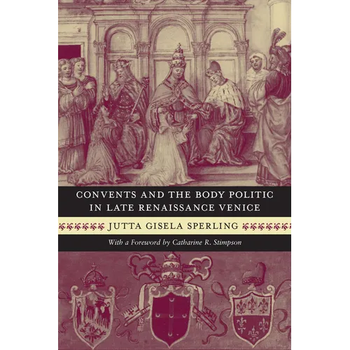Convents and the Body Politic in Late Renaissance Venice