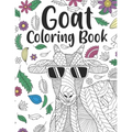 Goat Coloring Book: A Cute Adult Coloring Books for Goat Owner, Best Gift for Goat Lovers