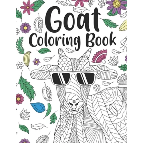 Goat Coloring Book: A Cute Adult Coloring Books for Goat Owner, Best Gift for Goat Lovers