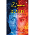 Dance of Duality: A Story of a Soul Blossoming