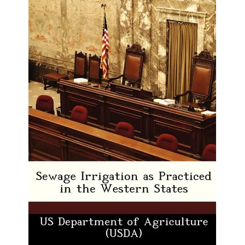 Sewage Irrigation as Practiced in the Western States