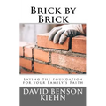 Brick by Brick: Laying the Foundation for your Family's Faith