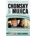 Chomsky & Mujica: Sobreviviendo Al Siglo XXI / Chomsky & Mujica: Surviving the 21st Century