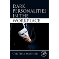 Dark Personalities in the Workplace