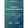 Digital Customer Success: Why the Next Frontier of CS Is Digital and How You Can Leverage It to Drive Durable Growth