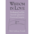 Wisdom in Love: Kierkegaard and the Ancient Quest for Emotional Integrity