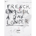 Jim Dine: French, English, a Day Longer