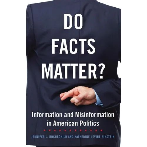Do Facts Matter? Information and Misinformation in American Politics