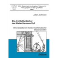 Die Architekturbücher des Walter Hermann Ryff. Vitruvrezeption im Kontext mathematischer Wissenschaften
