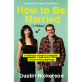 How to Be Married (to Melissa): A Hilarious Guide to a Happier, One-Of-A-Kind Marriage