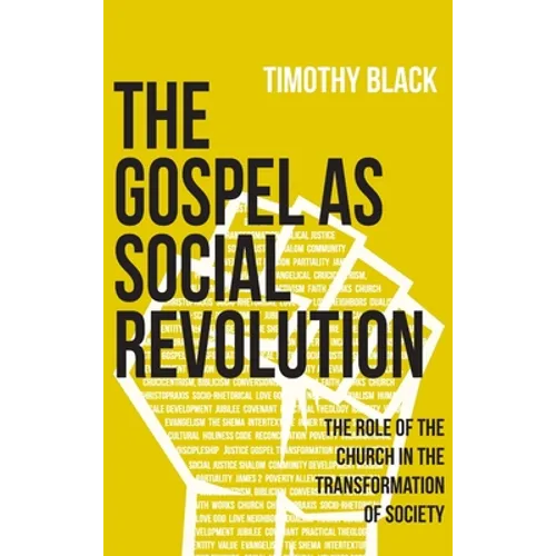 The Gospel as Social Revolution: The role of the church in the transformation of society