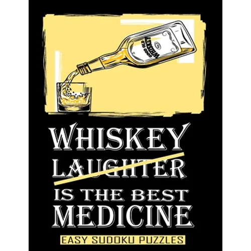 Whiskey Is The Best Medicine: Get Well Gifts For Men After Surgery Funny Recovery Gift - Easy Sudoku Puzzle Book For Adults Large Print Puzzles To K