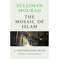 The Mosaic of Islam: A Conversation with Perry Anderson