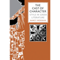 The Cast of Character: Style in Greek Literature