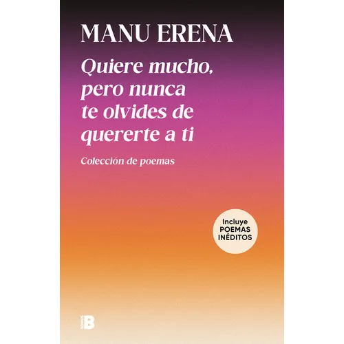 Quiere Mucho, Pero Nunca Te Olvides de Quererte a Ti / Love Deeply, But Never Forget to Love Yourself