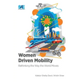 Women Driven Mobility: Rethinking the Way the World Moves