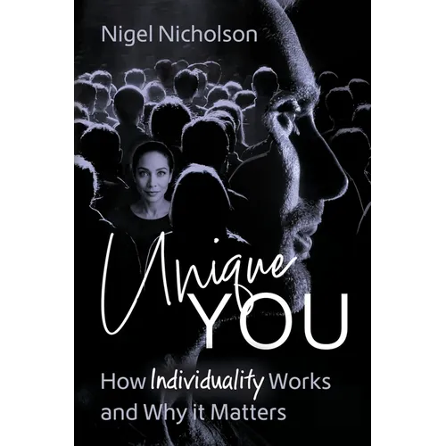Unique You: How Individuality Works and Why it Matters