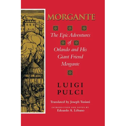 Morgante: The Epic Adventures of Orlando and His Giant Friend Morgante