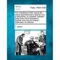The Trial Before Chief Justice Sir James Mansfield and a Special Jury of Merchants, at Guildhall, Between Philip Parry Price Myddelton, Plaintiff, and