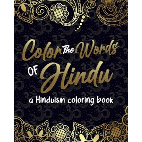 Color The Words Of Hindu: A Hinduism Coloring Book