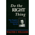 Do the Right Thing: The People's Economist Speaks