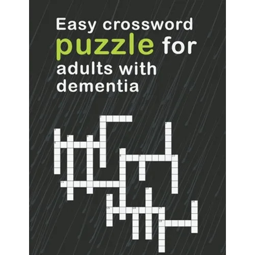 Easy Crossword Puzzles For Adults With dementia: relaxing activity books for adults the big activity book for anxious people, Includes Relaxing Memory