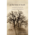At the Time of Death: Symbols & Rituals for Caregivers & Chaplains