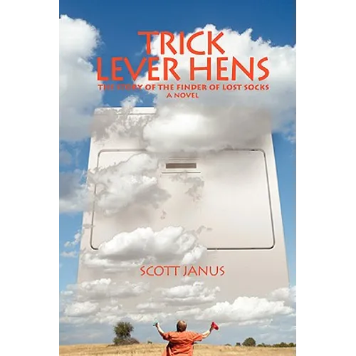 Trick Lever Hens: The Story of the Finder of Lost Socks