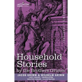 Household Stories by the Brothers Grimm