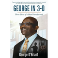 George in 3-D: Three Lives of a Man Trasformed