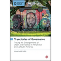 Trajectories of Governance: Tracing the Entanglements of Order and Violence in Peripheral Cities of Latin America