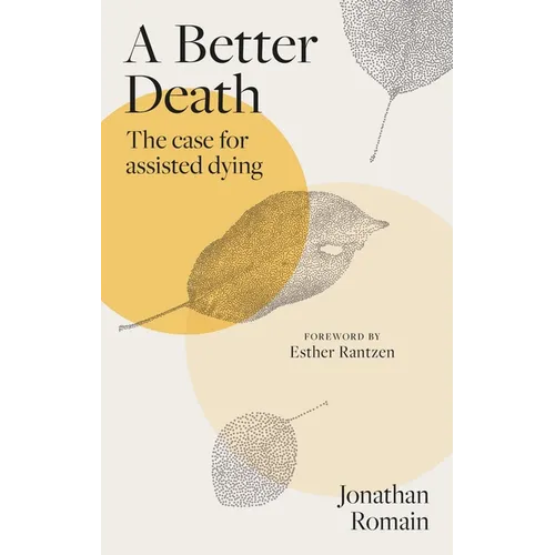 A Better Death: The Case for Assisted Dying