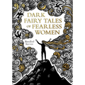 Dark Fairy Tales of Fearless Women