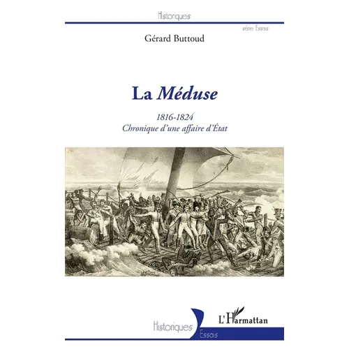 La Méduse: 1816-1824 Chronique d'une affaire d'État