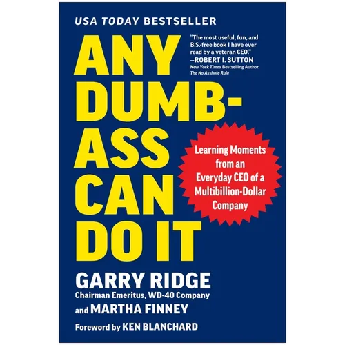 Any Dumb-Ass Can Do It: Learning Moments from an Everyday CEO of a Multi-Billion-Dollar Company