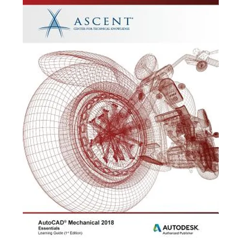AutoCAD Mechanical 2018 Essentials: Autodesk Authorized Publisher