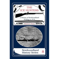 The Ice Hunters: A History of Newfoundland Sealing 1914