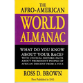 The Afro-American World Alamanac: What Do Your Know about Your Race? with Unusual Historic Facts about Prominent People of African Descent from A to Z