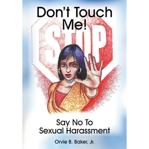 Don't Touch Me! Say No To Sexual Harassment
