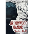 Grimmwood Manor: A Legacy of Fear