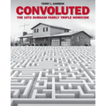 Convoluted: The 1972 Durham Family Triple Homicide