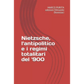 Nietzsche, l'antipolitico e i regimi totalitari del '900