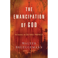 The Emancipation of God: Postmarks on Cultural Prophecy