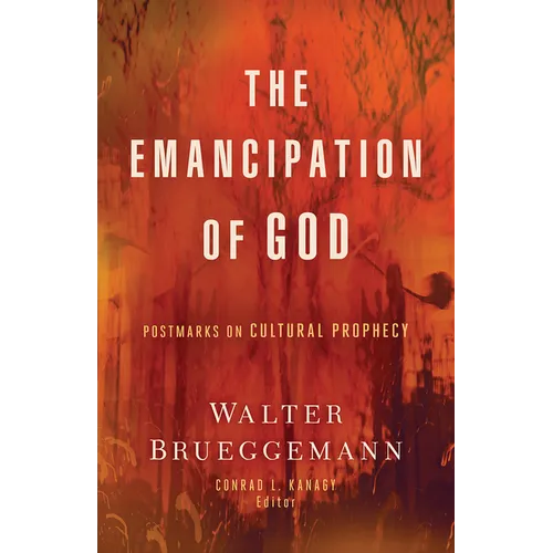 The Emancipation of God: Postmarks on Cultural Prophecy