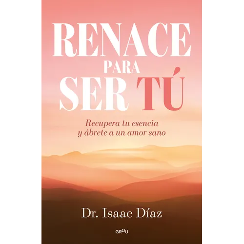 Renace Para Ser Tú / A Rebirth to Be Yourself