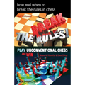 How and When to Break the Rules in Chess
