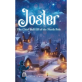 Joster: The Chief Bell Elf of the North Pole