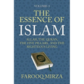 The Essence of Islam: Allah, the Quran, the Five Pillars, and the Righteous Living